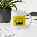 Dont Tread On Me Im Delicious White glossy mug