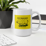 Dont Tread On Me Im Delicious White glossy mug